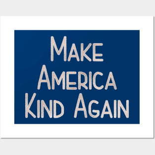 Make America Kind Again Posters and Art